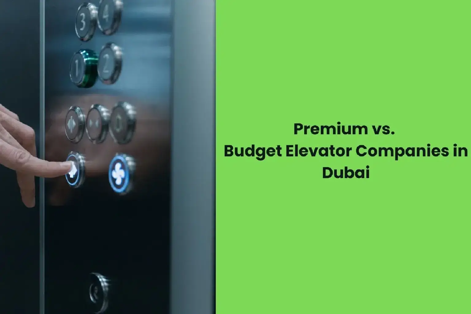 Premium vs. Budget Elevator Companies in Dubai